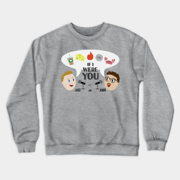 If I Were You Crewneck Sweatshirt by Ivelisse